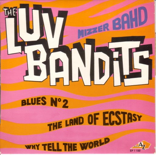 THE LUV BANDITS - Mizzer bahd / Blues N�2 / The land of ecstasy / Why tell the world - 7inch (EP)