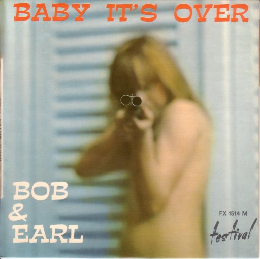 BOB & EARL - Baby it's over / Dancin' everywhere / I'll keep running back / Baby your time is my time - 7inch (EP)